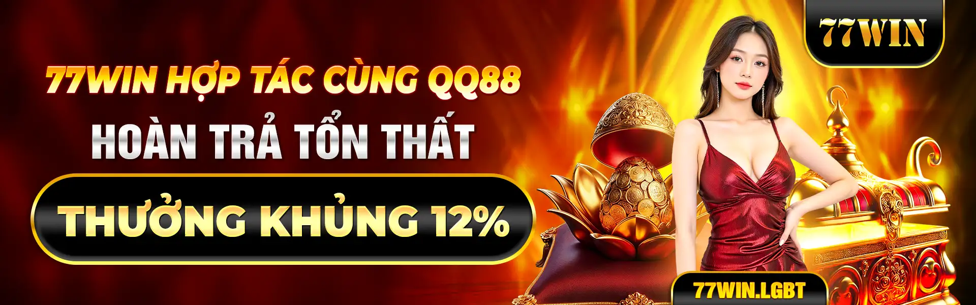 77WIN HOÀN TRẢ TỔN THẤT THƯỞNG KHỦNG 12%