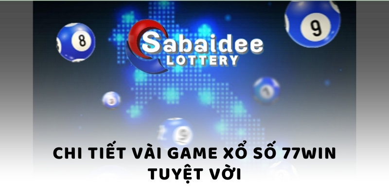 Chi tiết vài game xổ số 77win tuyệt vời