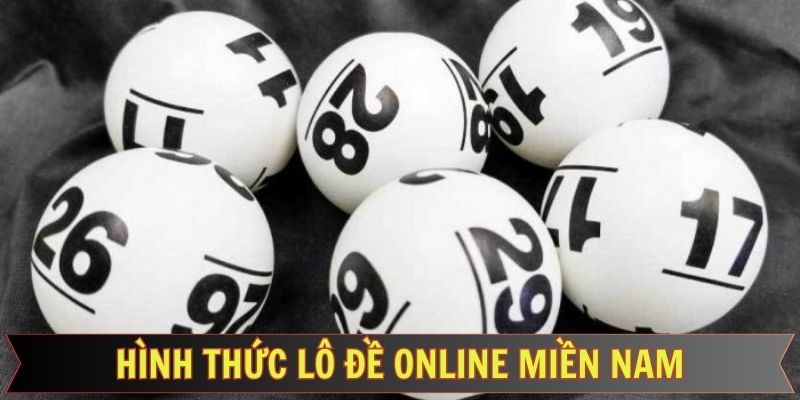 Các hình thức lô đề online miền Nam thường thấy