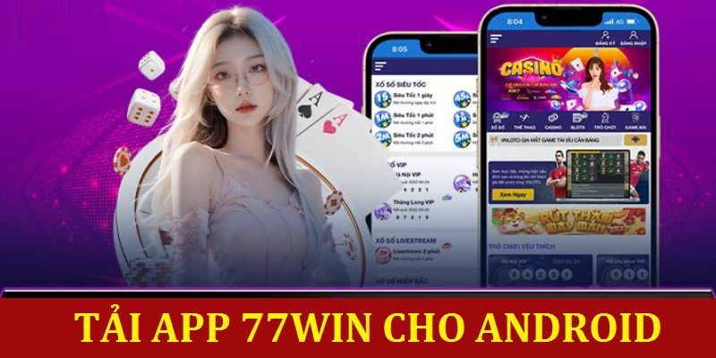 Cách cài đặt ứng dụng 77Win trên hệ điều hành Android 