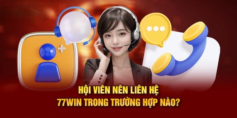 Tổng hợp những trường hợp nên liên lạc về hệ thống